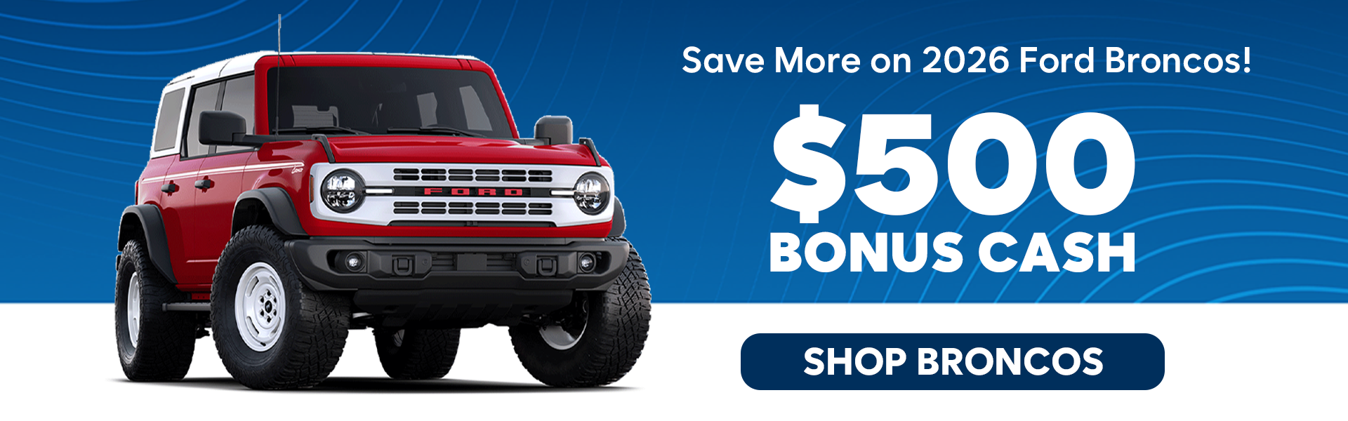 $500 Bonus Cash on 2026 Ford Bronco
